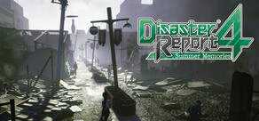 Disaster Report 4: Summer Memories