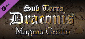 Sub Terra Draconis - Magma Grotto