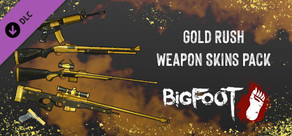 BIGFOOT - WEAPON SKINS "GOLD RUSH"