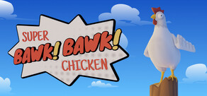 Super BAWK BAWK Chicken