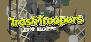 Trash Troopers: Earth Reclaim