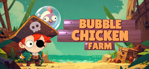 Bubble Chicken Farm