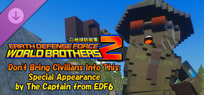 EARTH DEFENSE FORCE: WORLD BROTHERS 2 - Don't Bring Civilians Into This: Special Appearance by The Captain from EDF6