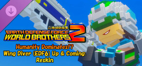 EARTH DEFENSE FORCE: WORLD BROTHERS 2 - Humanity Dominates!? Wing Diver (EDF6) Up & Coming: Reskin