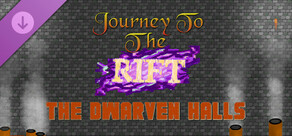 Journey to the Rift - The Dwarven Halls