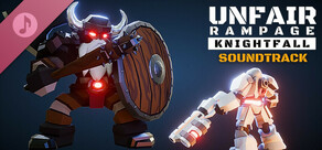 Unfair Rampage: Knightfall Soundtrack