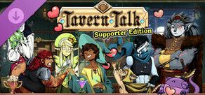 Tavern Talk: Supporter Edition Upgrade