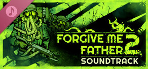 Forgive Me Father 2 Soundtrack