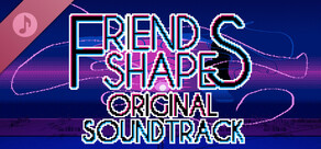 FriendShapes OST