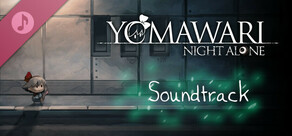 Yomawari: Night Alone - Digital Soundtrack