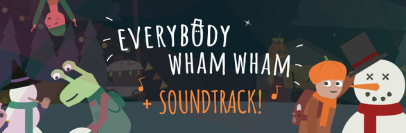 Everybody Wham Wham + Soundtrack Bundle