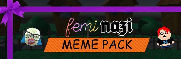 FEMINAZI: Meme Pack for gifting!