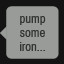 pump some iron with me baybee!