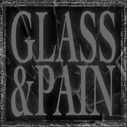 MADE OF GLASS AND PAIN
