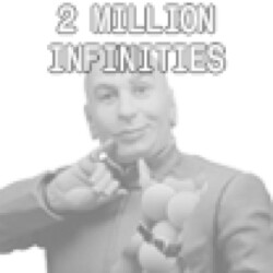 2 MILLION INFINITIES