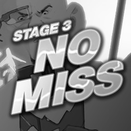Stage 3 No Miss