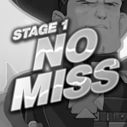 Stage 1 No Miss