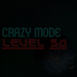 Complete Level 30 on CRAZY mode