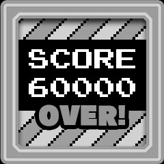 SCORE 60000 Over