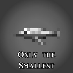Only the Smallest