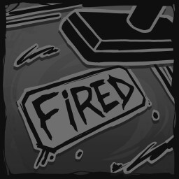 You’re Fired!