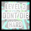 Level 3 - Hard - Don't Die