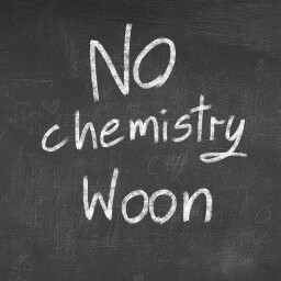 No Chemistry: Woon