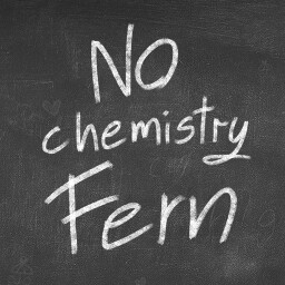 No Chemistry: Fern