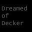 Dreamed of Decker