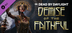 Dead by Daylight - Demise of the Faithful Chapter
