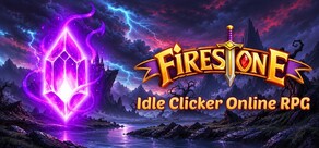 Firestone – Idle Clicker Online RPG