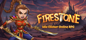 Firestone – Idle Clicker Online RPG