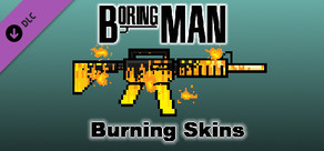Boring Man: Burning Weapon Skins