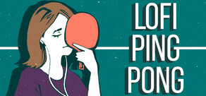 Lofi Ping Pong