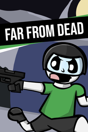 FAR FROM DEAD