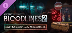 Vampire: The Masquerade® - Bloodlines™ 2 - Santa Monica Memories