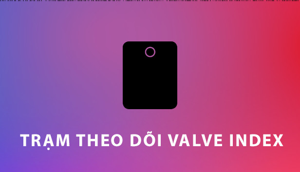 Trạm theo dõi Valve Index