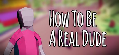 How To Be A Real Dude: header artwork