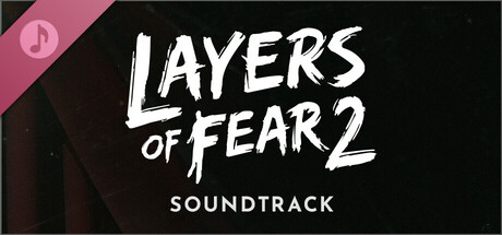 Layers of Fear 2－Original Soundtrack