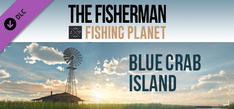 The Fisherman - Fishing Planet: Blue Crab Island Expansion