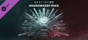 Destiny 2: Shadowkeep Pack