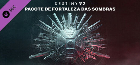 Destiny 2: Pacote de Fortaleza das Sombras