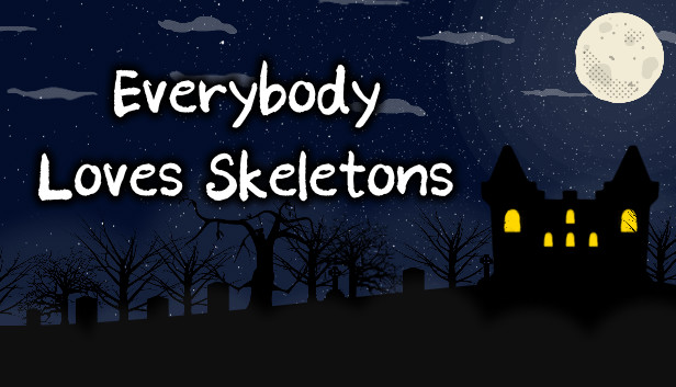 Everybody Loves Skeletons