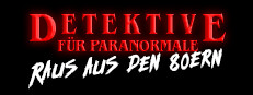 Detektiv für Paranormales: Raus aus den 80ern