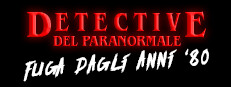 Detective del paranormale: Fuga dagli anni ‘80