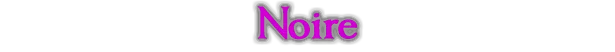 Noire