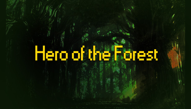 Hero Of The Forest on Steam