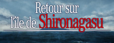 Retour sur l'île de Shironagasu