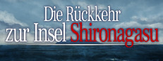 Die Rückkehr zur Insel Shironagasu