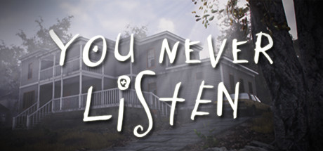 You Never Listen — Steam header